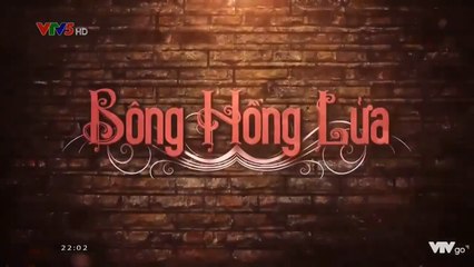 Bông hồng lửa Tập 2 phim Thái Lan lồng tiếng VTV