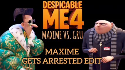 DESPICABLE ME 4: MAXIME VS. GRU MAXIME GETS ARRESTED EDIT