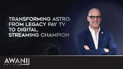 AWANI Review: Transforming Astro: From Legacy Pay TV to Digital, Streaming Champion