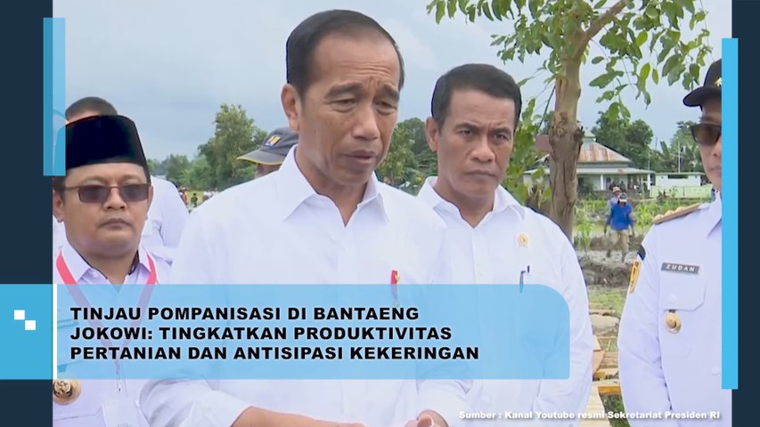 Tinjau Pompaninsasi di Bantaeng, Jokowi: Tingkatkan Produktifitas Pertanian dan Antisipasi Kekeringan