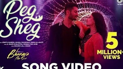 Peg Sheg Song Video - Bhangra Paa Le - Sunny, Rukshar - Jonita Gandhi, Akasa,Shashwat Singh, A bazz