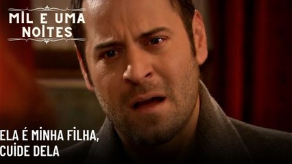 Ela é minha filha, cuide dela| Mil e Uma Noites - Episódio 57