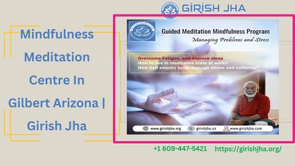 Mindfulness Meditation Centre In Gilbert Arizona Girish Jha