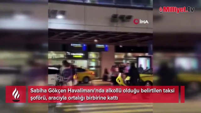 Sabiha Gökçen'de taksi terörü! Önüne gelen her şeye çarptı