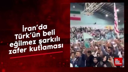 İran'da Türk’ün beli eğilmez şarkılı zafer kutlaması