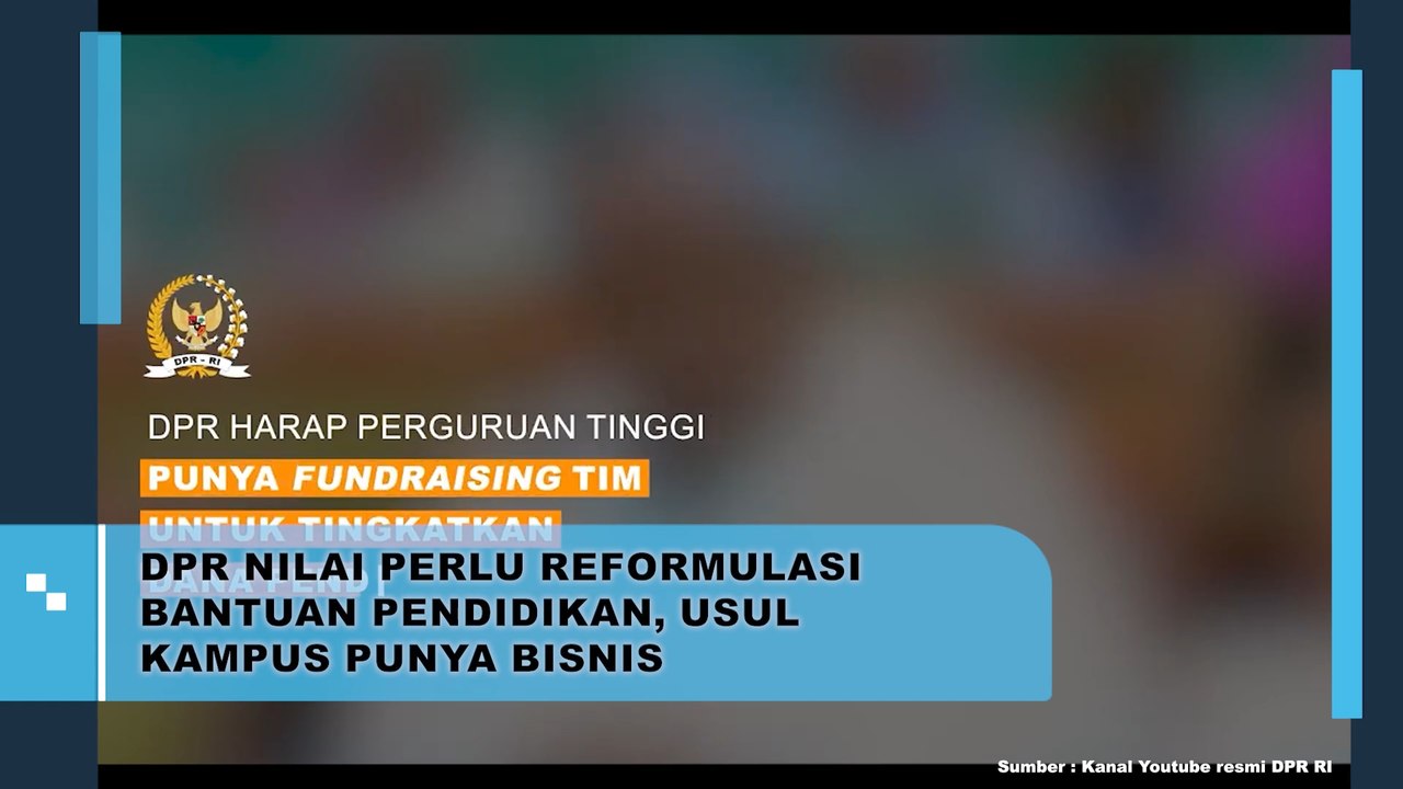 DPR Nilai Perlu Reformulasi Bantuan Pendidikan, Usul Kampus Punya Bisnis