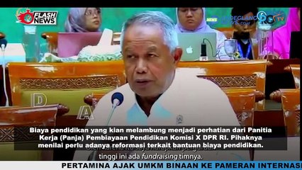 DPR NILAI PERLU REFORMULASI BANTUAN PENDIDIKAN, USUL KAMPUS PUNYA BISNIS