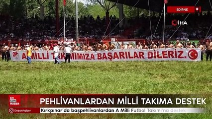Kırkpınar'da başpehlivanlardan A Milli Futbol Takımı'na destek