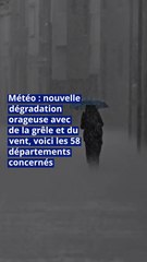 Météo : nouvelle dégradation orageuse avec de la grêle et du vent, voici les 58 départements concernés