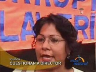 CUESTIONAN A DIRECTOR - IQUITOS
