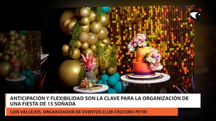 Anticipación y flexibilidad son la clave para la organización de una fiesta de 15 soñada
