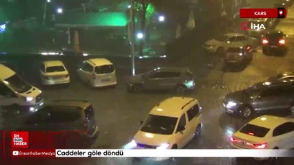 Kars’ı yağmur vurdu, caddeler göle döndü