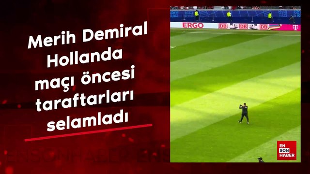 Merih Demiral, Hollanda maçı öncesi taraftarları selamladı