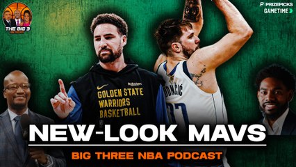 Can New Look Mavs COMPETE with Celtics? | BIG 3 NBA Podcast