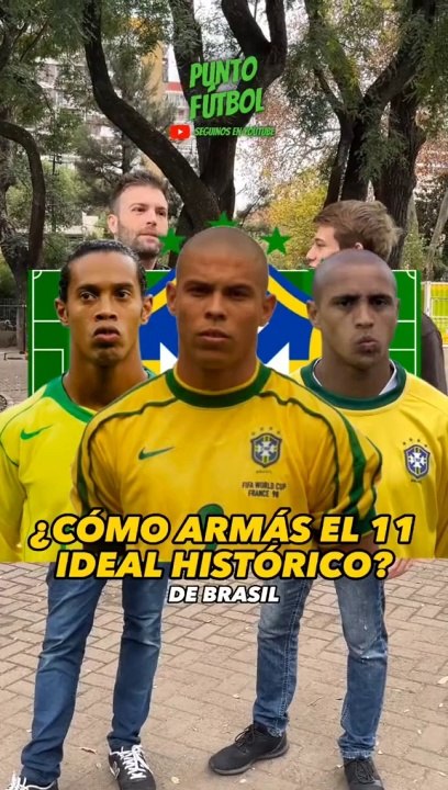 ¿Cómo armarías el 11 histórico de Brasil?