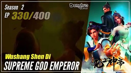 【Wu Shang Shen Di】 S2 EP 330 (394) - Supreme God Emperor |  Donghua - 1080P