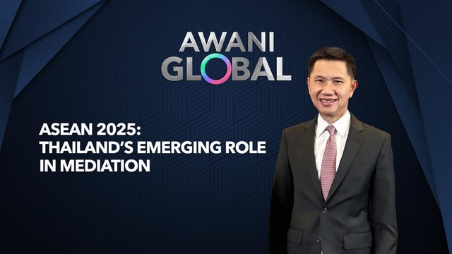 AWANI Global: ASEAN 2025 | Thailand's Emerging Role In Mediation