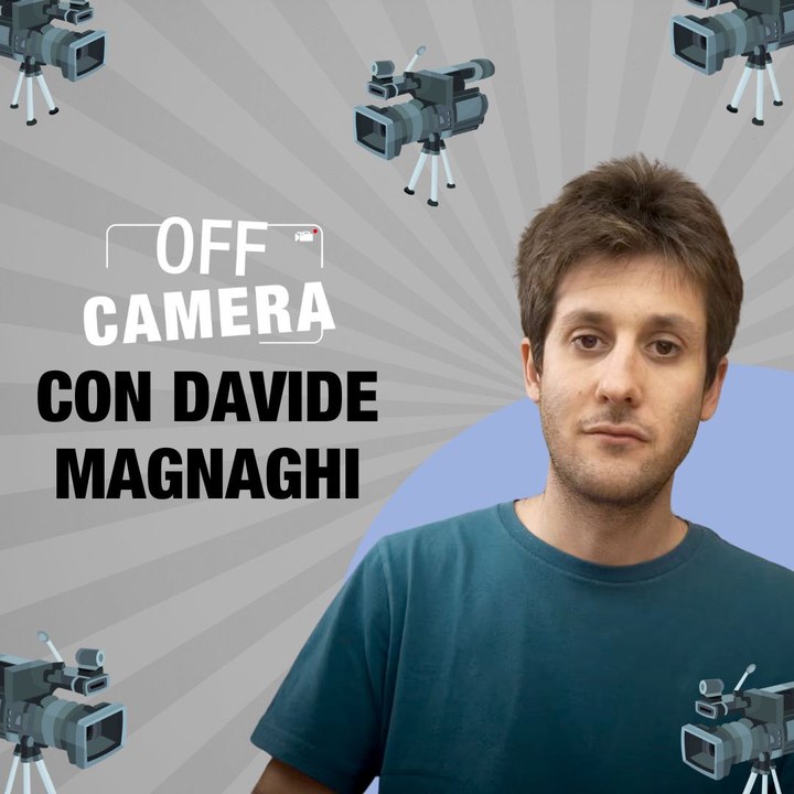 OFF CAMERA con Davide Magnaghi