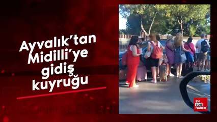 Ayvalık'tan Midilli'ye gidiş kuyruğu