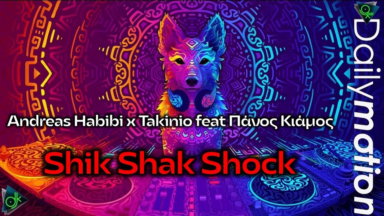 Andreas Habibi x Takinio feat Πάνος Κιάμος - Shik Shak Shock