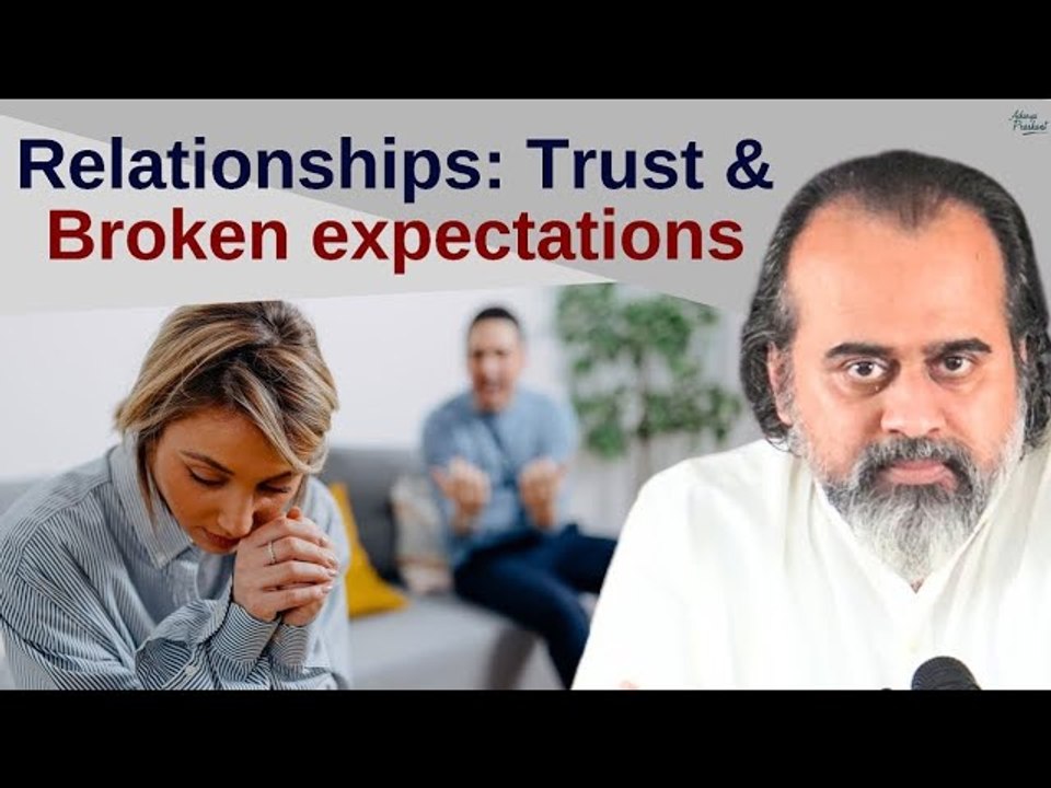 Relationships: Trust & Broken expectations || Acharya Prashant (2024)