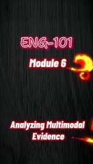Analyzing Multimodal Evidence: ENG 101 Module 6 Discussion Guide