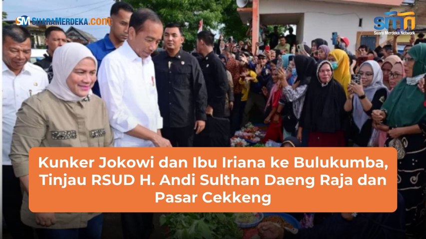 Kunker Jokowi dan Ibu Iriana ke Bulukumba, Tinjau RSUD H. Andi Sulthan Daeng Raja dan Pasar Cekkeng