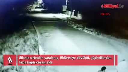 Silahla sırtından yaralanıp, öldüresiye dövüldü! Mahkemede büyük şok