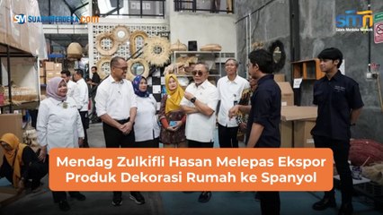 Mendag Zulkifli Hasan Melepas Ekspor Produk Dekorasi Rumah ke Spanyol