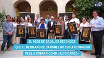 El PSOE de Badajoz reconoce que el hermano de Sánchez no tenía despacho pese a cobrar como «alto cargo»