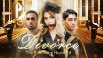 Divorce The Billionaire Husband#drama