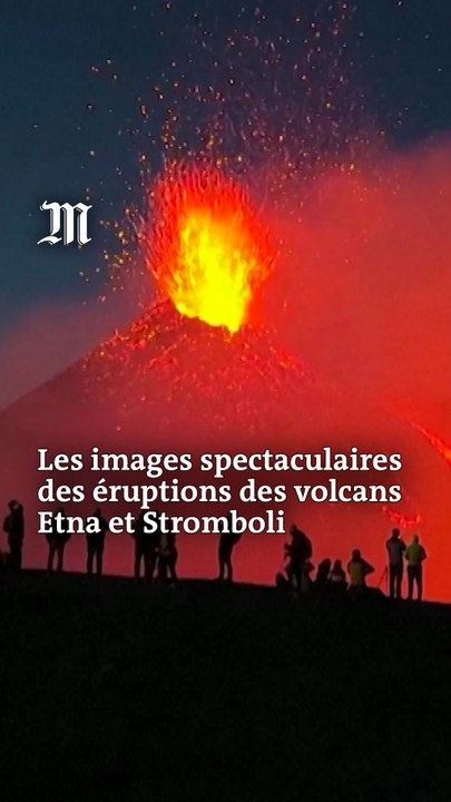 Les images spectaculaires des éruptions de l’Etna et du Stromboli en Italie
