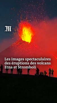 Les images spectaculaires des éruptions de l’Etna et du Stromboli en Italie