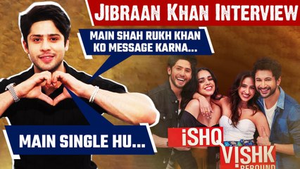 Ishq Vishk Rebound actor Jibraan Khan ने बताया Relationship Status, K3G के Co-Star SRK पर बोले...!