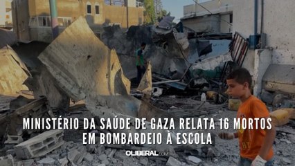 Ministério da Saúde de Gaza relata 16 mortos em bombardeio à escola