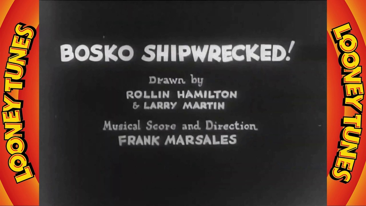 Looney Tunes short 15 - BOSKO SHIPWRECKED