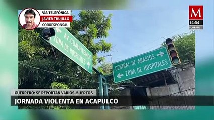 Jornada violenta deja al menos 10 muertos en Acapulco