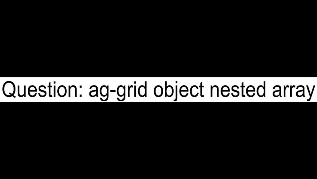 aggrid object nested array