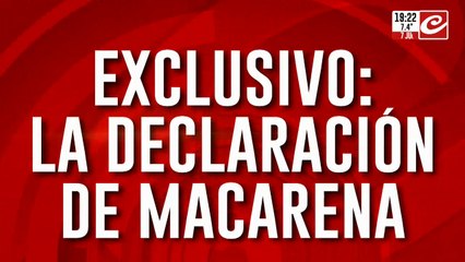 EXCLUSIVO desaparición de Loan: la declaración de Macarena