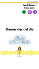 Efemérides | Lunes 08 de Julio 2024