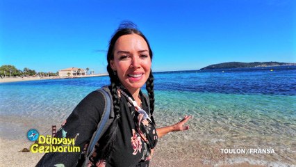 Dünyayı Geziyorum – Toulon / Fransa | 7 Temmuz 2024
