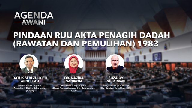 Agenda AWANI: Pindaan RUU Akta Penagih Dadah (Rawatan Dan Pemulihan) 1983