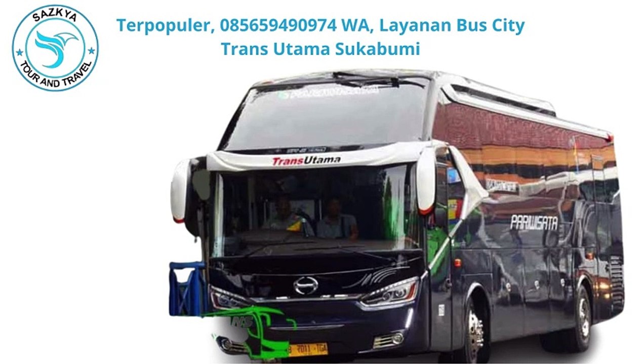 Terpopuler, 085659490974 WA, Layanan Bus City Trans Utama Sukabumi