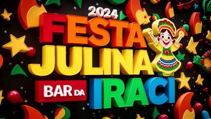 BAR DA IRACI - FESTA JULINA 2024 - ARTUR NOGUEIRA