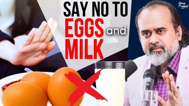 Why should one stop consuming eggs and milk? || Acharya Prashant, on veganism (2018)