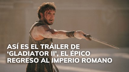 Así es el tráiler de 'Gladiator II', el épico regreso al Imperio romano