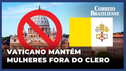 IGREJA CATÓLICA FECHA AS PORTAS À ORDENAÇÃO DE DIACONISAS