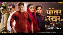 Power Star - Official Trailer | New Bhojpuri Movie | 2024 | Pawan Singh, Astha Singh, Madhu Sharma