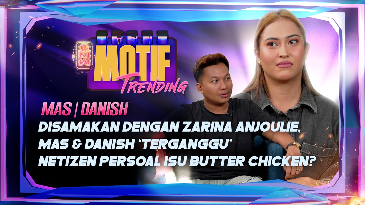 Disamakan Dengan Zarina Anjoulie, Mas & Danish ‘Terganggu’ Netizen Persoal Isu Butter Chicken? | Motif Trending