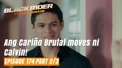 Black Rider: Ang Cariño Brutal moves ni Calvin! (Full Episode 174 - Part 2/3)